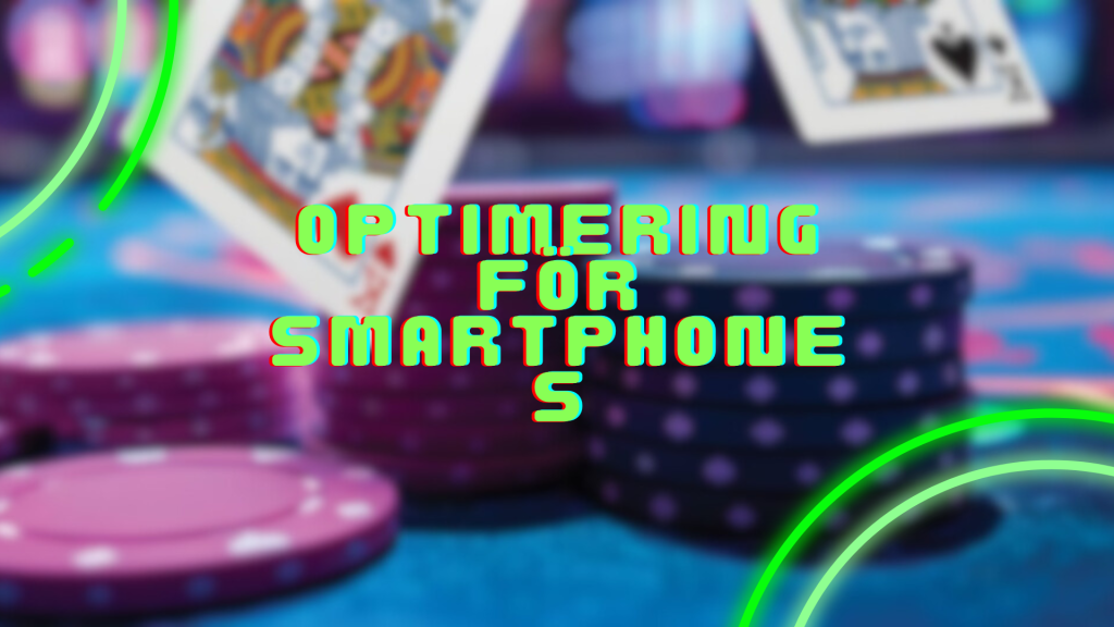 Optimering för smartphones
