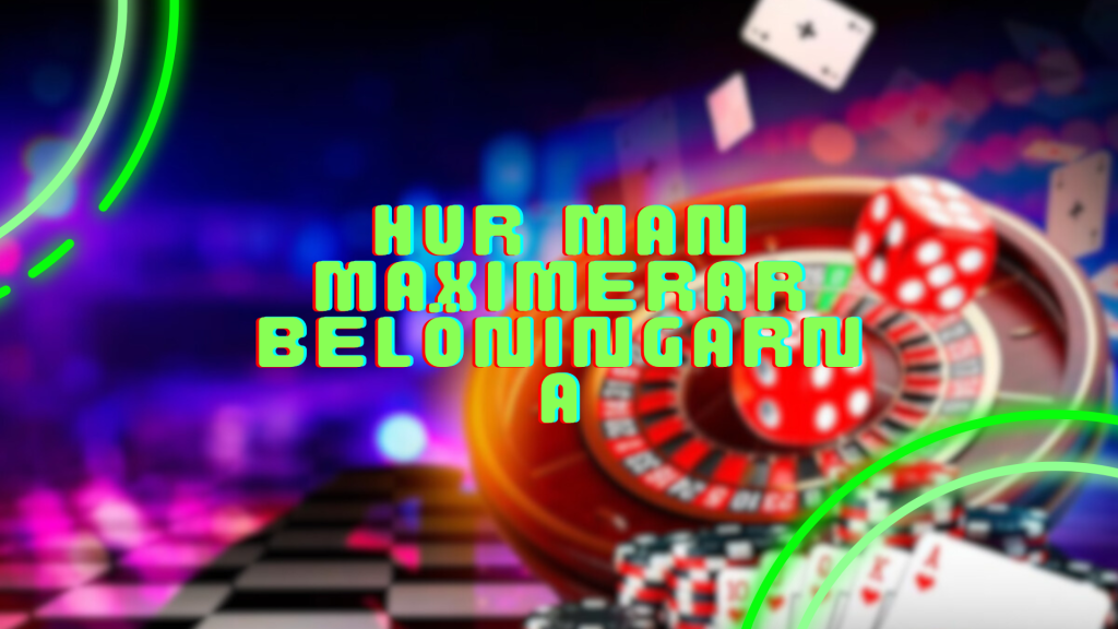 Hur man maximerar belöningarna