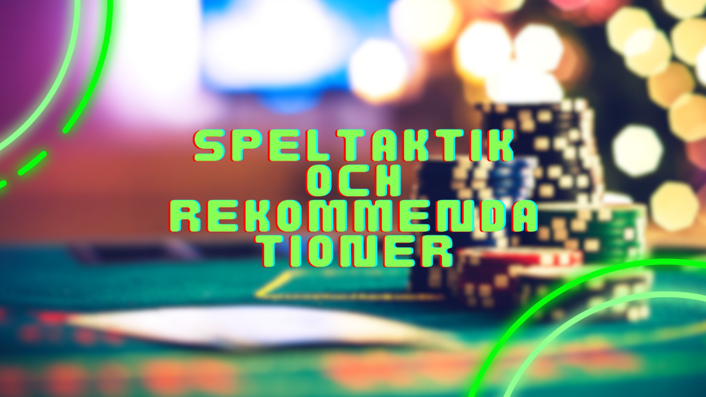 Speltaktik och rekommendationer