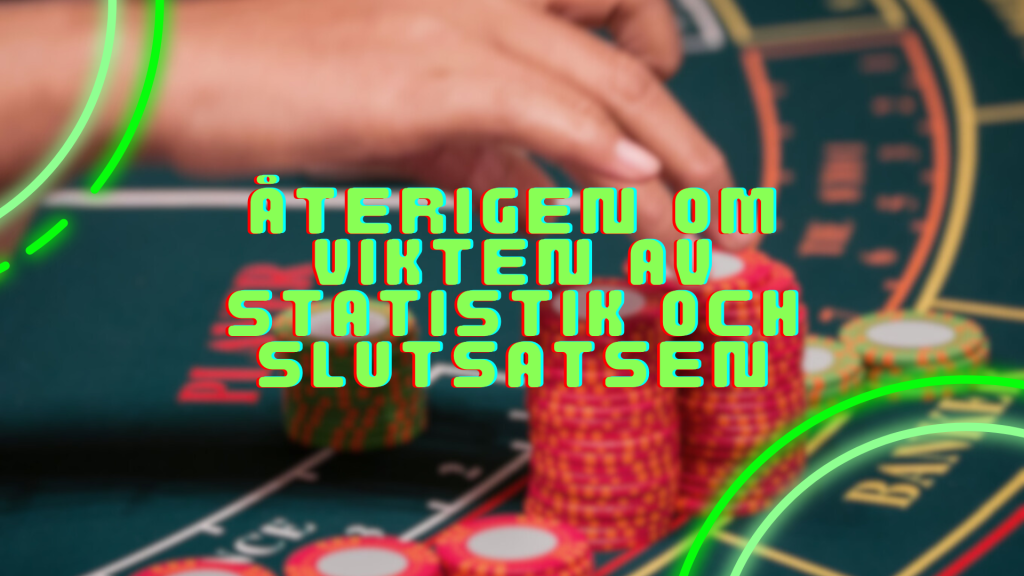 Återigen om vikten av statistik och slutsatsen