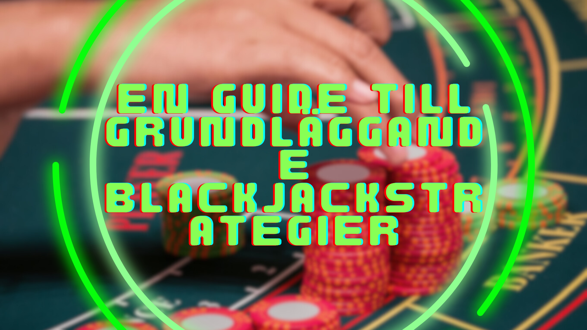 En guide till grundläggande blackjackstrategier
