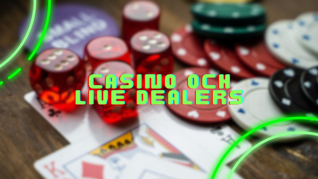 Casino och live dealers